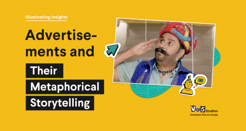 Advertisements And Their Metaphorical Storytelling_Vivi5 Studios (1)